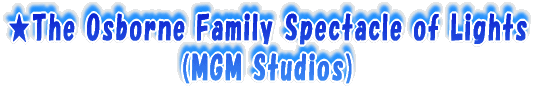��The Osborne Family Spectacle of Lights (MGM Studios)