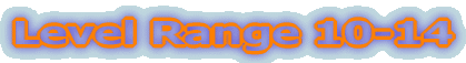 Level Range 10-14