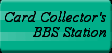 Card Collector's BBS Station